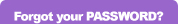 Forgot your PASSWARD?