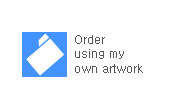 Order using my own artwork